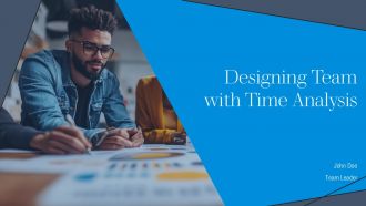 Designing Team With Time Analysis PPT Sample AT