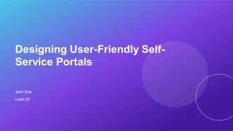 Designing User Friendly Self Service Portals PPT Guidelines AT