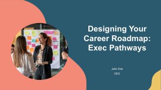 Designing Your Career Roadmap Exec Pathways PPT Sample AT