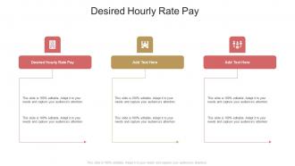 Desired Hourly Rate Pay In Powerpoint And Google Slides Cpb