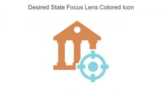 Desired State Focus Lens Colored Icon In Powerpoint Pptx Png And Editable Eps Format