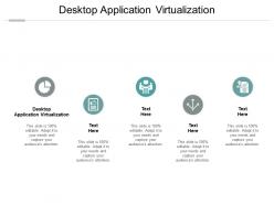 Desktop application virtualization ppt powerpoint presentation infographic template clipart cpb