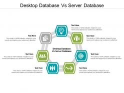 Desktop database vs server database cpb ppt powerpoint presentation microsoft cpb