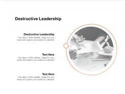 Destructive leadership ppt powerpoint presentation file layout cpb