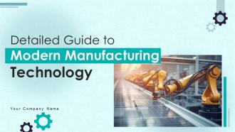 Detailed Guide To Modern Manufacturing Technology Powerpoint Presentation Slides TC CD