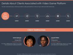Details about clients associated with video game platform