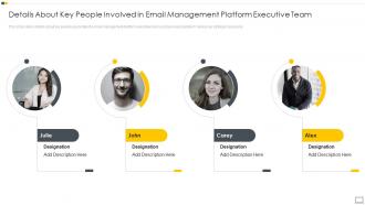 Details About Key People Involved In Email Management Platform Executive Team Ppt Styles
