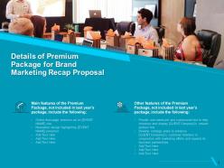 Details Of Premium Package For Brand Marketing Recap Proposal Ppt Example File
