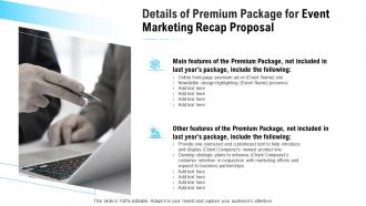 Details of premium package for event marketing recap proposal ppt slides portfolio