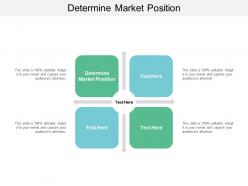Determine market position ppt powerpoint presentation infographics template cpb