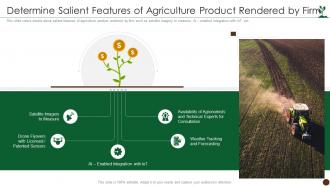 Determine Salient Features Of Agriculture Product Rendered By Firm Global Agribusiness Investor Funding Deck
