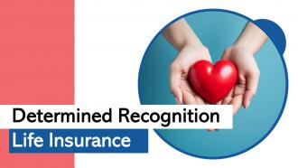 Determined Recognition Life Insurance Powerpoint Presentation And Google Slides ICP