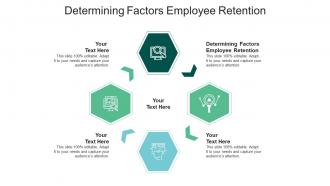 Determining factors employee retention ppt powerpoint presentation visual aids icon cpb
