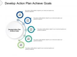Develop action plan achieve goals ppt powerpoint presentation infographic template skills cpb