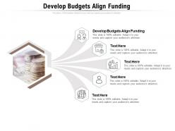 Develop budgets align funding ppt powerpoint presentation summary slides cpb