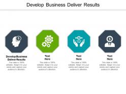 Develop business deliver results ppt powerpoint presentation styles portfolio cpb