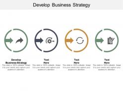 Develop business strategy ppt powerpoint presentation infographics slide download cpb
