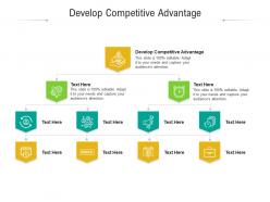 Develop competitive advantage ppt powerpoint presentation inspiration objects cpb
