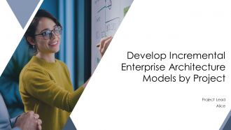 Develop Incremental Enterprise Architecture Models By Project PPT Summary AT