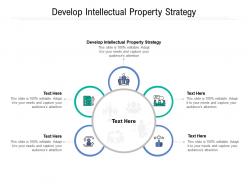 Develop intellectual property strategy ppt powerpoint presentation professional slide download cpb