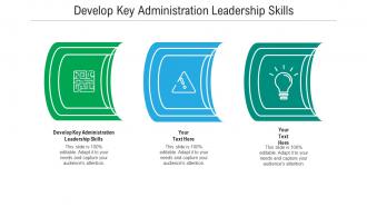 Develop key administration leadership skills ppt powerpoint presentation slides example cpb