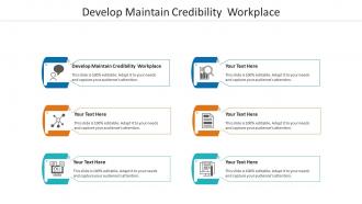 Develop maintain credibility workplace ppt powerpoint presentation designs cpb
