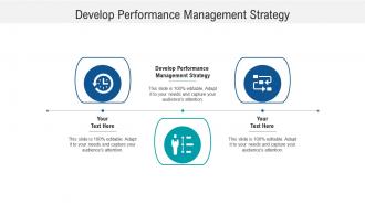 Develop performance management strategy ppt powerpoint presentation styles grid cpb