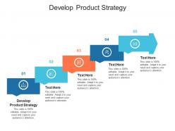 Develop product strategy ppt powerpoint presentation styles design templates cpb