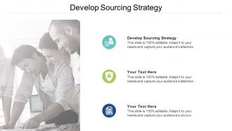 Develop sourcing strategy ppt powerpoint presentation outline deck cpb