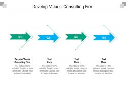 Develop values consulting firm ppt powerpoint presentation portfolio format ideas cpb