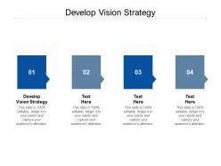 Develop vision strategy ppt powerpoint presentation show demonstration cpb