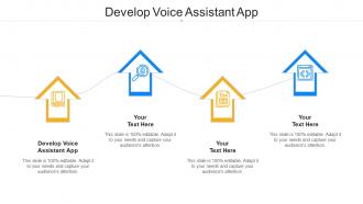 Develop Voice Assistant App Ppt Powerpoint Presentation Show Graphics Download Cpb