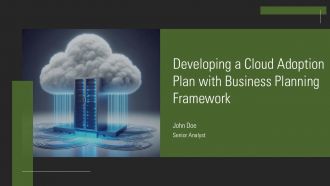 Developing A Cloud Adoption Plan With Business Planning Framework PPT Slides AT