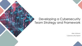 Developing A Cybersecurity Team Strategy And Framework PPT Demonstration AT