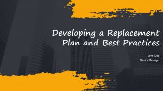 Developing A Replacement Plan And Best Practices PPT Presentation AT