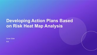 Developing Action Plans Based On Risk Heat Map Analysis PPT Sample AT