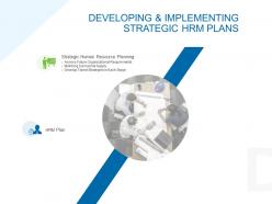 Developing and implementing strategic hrm plans ppt icon graphics