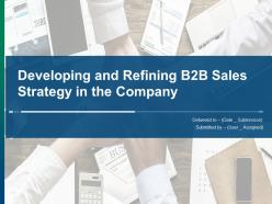 Developing and refining b2b sales strategy in the company powerpoint presentation slides
