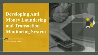 Developing Anti Money Laundering And Transaction Monitoring System Powerpoint Presentation Slides