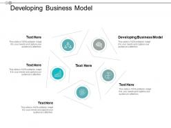 Developing business model ppt powerpoint presentation layouts slide cpb