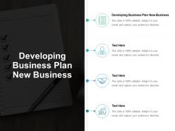 Developing business plan new business ppt powerpoint presentation outline slide cpb
