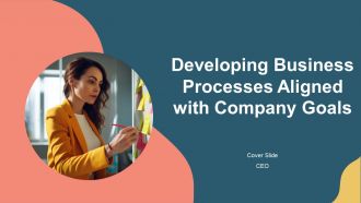 Developing Business Processes Aligned With Company Goals PPT Designs AT