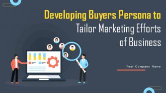 Developing Buyers Persona To Tailor Marketing Efforts Of Business Powerpoint Presentation Slides MKT CD