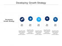 Developing growth strategy ppt powerpoint presentation visual aids infographics cpb