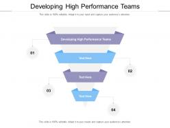 Developing high performance teams ppt powerpoint presentation professional aids cpb