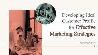 Developing Ideal Customer Profile For Effective Marketing Strategies Complete Deck MKT CD V
