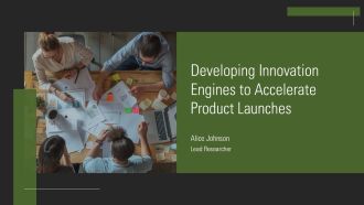 Developing Innovation Engines To Accelerate Product Launches PPT Sample AT