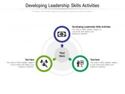 Developing leadership skills activities ppt powerpoint presentation slides design templates cpb
