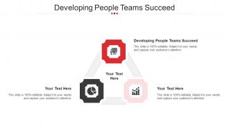 Developing People Teams Succeed Ppt Powerpoint Presentation File Visuals Cpb