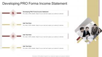 Developing PRO Forma Income Statement In Powerpoint And Google Slides Cpb